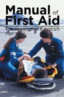 Manual of First Aid Professional English: Part 1 1514499916 Book Cover