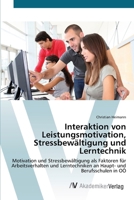 Interaktion Von Leistungsmotivation, Stressbewaltigung Und Lerntechnik 363967667X Book Cover