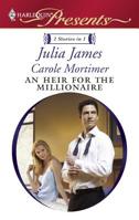 An Heir for the Millionaire: The Greek and the Single Mom / The Millionaire's Contract Bride 0373237006 Book Cover