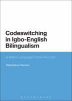 Codeswitching in Igbo-English Bilingualism: A Matrix Language Frame Account 1350066559 Book Cover