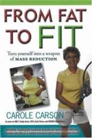 From Fat to Fit: Turn Yourself into a Weapon of Mass Reduction 0976603098 Book Cover