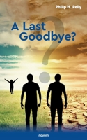 A Last Goodbye? 3991311682 Book Cover