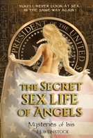 The Secret Sex Life of Angels: Mysteries of Isis 0982932286 Book Cover