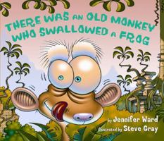 There Was an Old Monkey Who Swallowed a Frog 0761455809 Book Cover