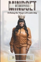 Mindset Metamorphosis: Defining The Shapes of Leadership B0CV89LCPY Book Cover