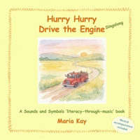 Hurry Hurry Drive the Engine - Singalong: A Sounds and Symbols ‘literacy-through-music’ book 1910102369 Book Cover