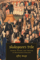 Shakespeare's Tribe: Church, Nation, and Theater in Renaissance England 0226445690 Book Cover
