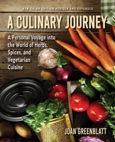 A Culinary Journey: A Personal Voyage Into the World of Herbs, Spices, and Vegetarian Cuisine 0985603968 Book Cover