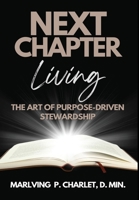 Next Chapter Living: The Art of Purpose-Driven Stewardship B0F12WDL4K Book Cover