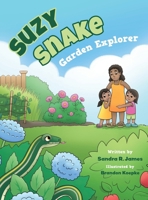 Suzy Snake, Garden Explorer 1038307848 Book Cover