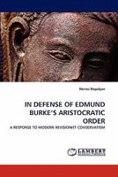 In Defense of Edmund Burke's Aristocratic Order 3843375437 Book Cover