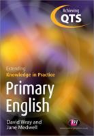 Primary English: Extending Knowledge in Practice 1844451046 Book Cover