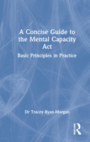 A Concise Guide to the Mental Capacity Act 1032070595 Book Cover