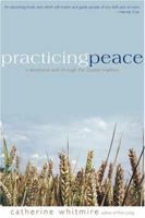 Practicing Peace: A Devotional Walk Through the Quaker Tradition 1933495073 Book Cover