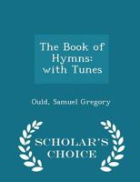 The Book of Hymns: With Tunes 1018285857 Book Cover