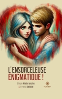 L'ensorceleuse énigmatique ! (French Edition) B0FGX9BB42 Book Cover