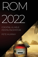 ROM 2022: Cocktail-UL Mele Pentru ÎncepĂtori 1837521905 Book Cover