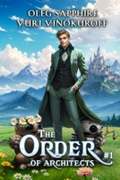 The Order of Architects (Book 1): A Portal Progression Fantasy Series 807693530X Book Cover
