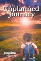 The Unplanned Journey 164458915X Book Cover