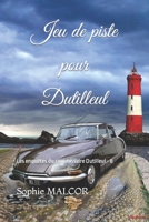 Jeu de piste pour Dutilleul: Les enquêtes du commissaire Dutilleul - 8 2955631698 Book Cover