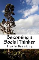 Becoming a Social Thinker 1540899926 Book Cover
