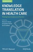 Knowledge Translation in Health Care: Moving from Evidence to Practice 1405181060 Book Cover