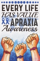 Every Life Has Value Apraxia Awareness: College Ruled Apraxia Awareness Journal, Diary, Notebook 6 x 9 inches with 120 Pages 1695718674 Book Cover