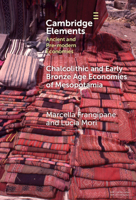 Chalcolithic and Early Bronze Age Economies of Mesopotamia: 4th and 3rd Millennia BCE (Elements in Ancient and Pre-modern Economies) 1009670727 Book Cover