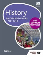 History for Common Entrance: Britain and Empire 1750-1914 1471808963 Book Cover