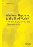 Whatever Happened to the Third World?: A History of the Economics of Development 3030396126 Book Cover