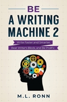 Be a Writing Machine 2 B0BMYYJ182 Book Cover