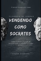 Filosofia da Venda: Vendendo como Sócrates B0C5BDZGV6 Book Cover
