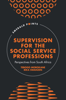 Supervision for the Social Service Professions: Perspectives from South Africa (Emerald Points) 1836628374 Book Cover