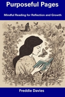 Purposeful Pages: Mindful Reading for Reflection and Growth B0CDYXB44M Book Cover
