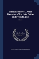Reminiscences ... With Memoirs of his Late Father and Friends, [etc]; Volume 1 1021952702 Book Cover