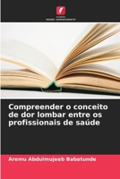 Compreender o conceito de dor lombar entre os profissionais de saúde (Portuguese Edition) 6207140346 Book Cover
