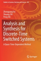 Analysis and Synthesis for Discrete-Time Switched Systems : A Quasi-Time-Dependent Method 3030258114 Book Cover
