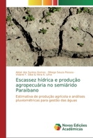 Escassez h�drica e produ��o agropecu�ria no semi�rido Paraibano 6139703387 Book Cover