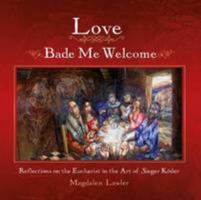 Zzzlove Bade Me Welcome: Reflections on the Eucharist in the Art of Sieger Koder 1904785719 Book Cover