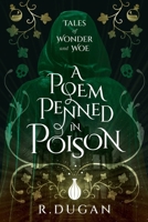 A Poem Penned in Poison 1958927201 Book Cover