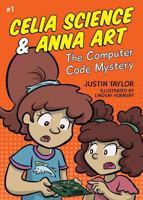 The Computer Code Mystery (Celia Science & Anna Art #1) 1911079174 Book Cover