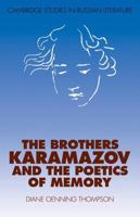 The Brothers Karamazov and the Poetics of Memory (Cambridge Studies in Russian Literature) 0521111471 Book Cover