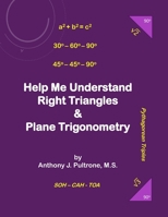 Help Me Understand Right Triangles and Plane Trigonometry B0DSPY2VP8 Book Cover