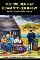 The Cruden Bay Bram Stoker Knew: Adam Drummond's Stories B0BXNJY1DB Book Cover