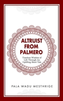 ALTRUIST FROM PALMERO: Timeless Wisdom of Life Through An Uplifting Short Tale B0FD3JKT73 Book Cover