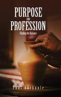 Purpose and Profession: Finding the Balance Tobi 1300137711 Book Cover