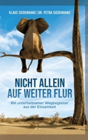 Nicht Allein Auf Weiter Flur: Ein unterhaltsamer Wegbegleiter aus der Einsamkeit 3347452097 Book Cover