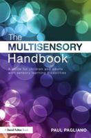 The Multisensory Handbook: A Guide for Children and Adults with Sensory Learning Disabilities 0415597544 Book Cover