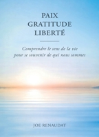 Paix - Gratitude - Liberté (French Edition) B0GXRWVM28 Book Cover