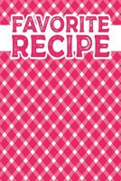Favorite Recipe: Book To Write In Favorite and Family Recipes 1099895219 Book Cover